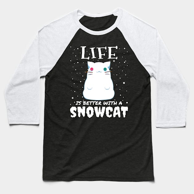 Life Is Better With A Snowcat - Christmas snow cat gift Baseball T-Shirt by mrbitdot